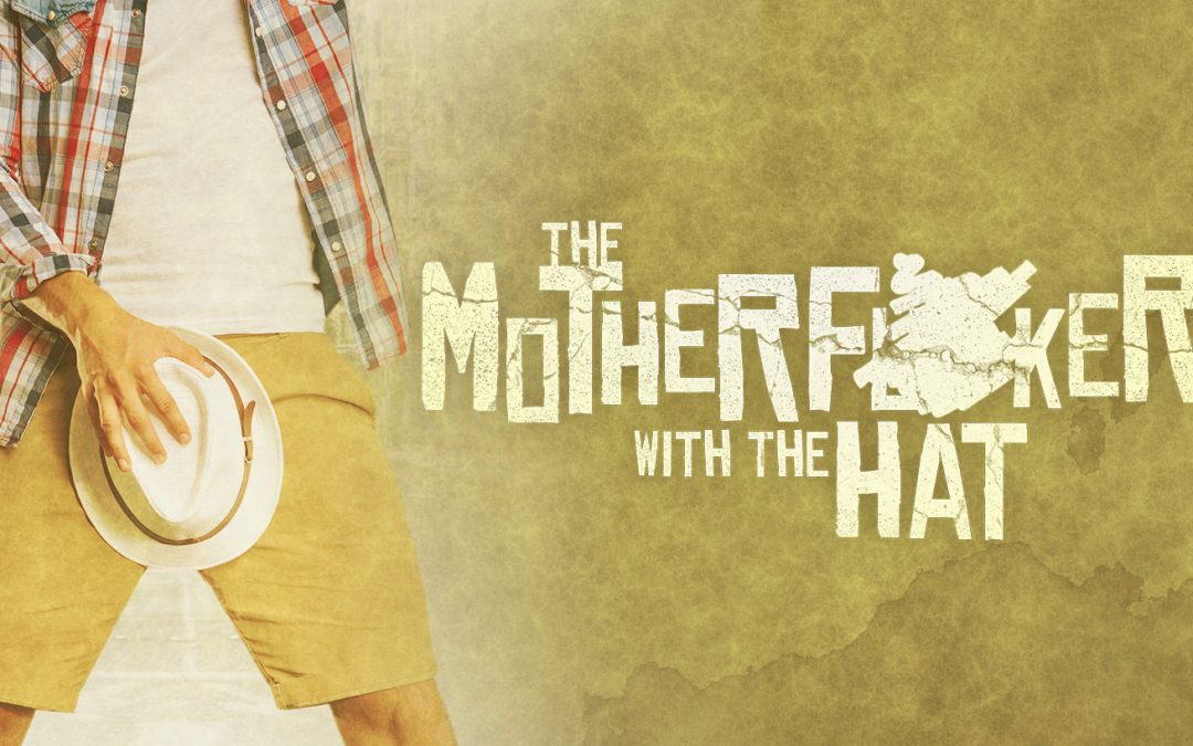 Live Dangerously and Solve the Mystery of The Motherf**ker With the Hat
